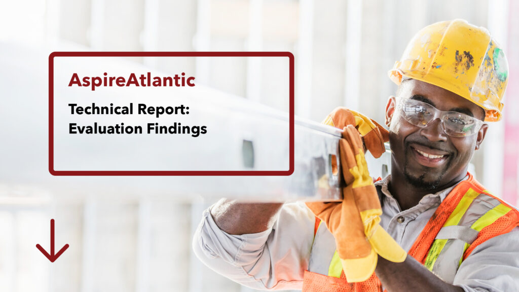 An image of the cover of the AspireAtlantic report and a downward facing arrow. You can click this to download the report. On the cover, there is a man in construction PPE carrying a beam. He has a warm smile and is looking at the camera and smiling.